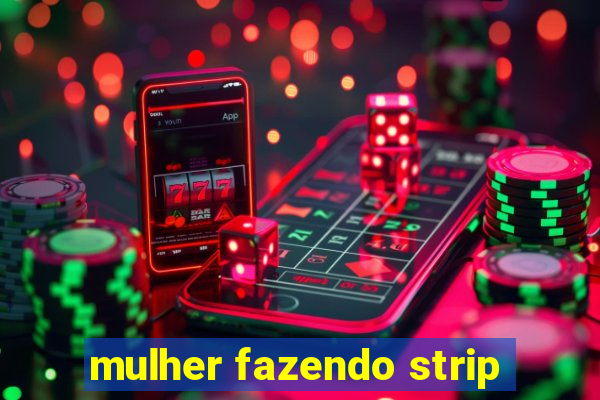 mulher fazendo strip